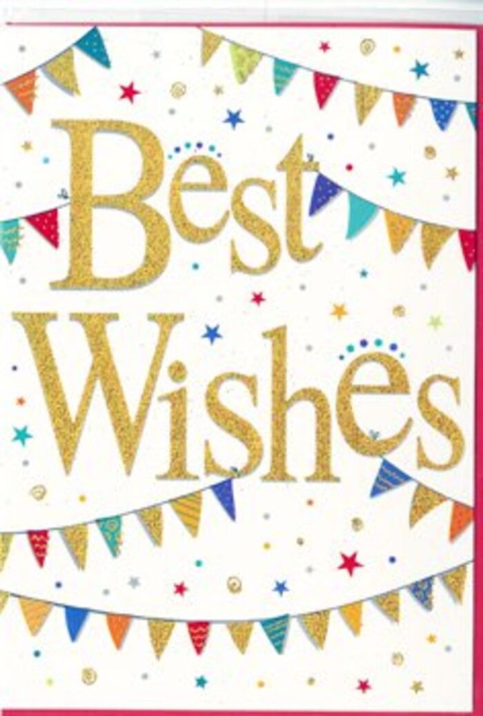 A bright and uplifting Best Wishes card is displayed, its design combining elegance with a sense of fun that would feel right at home at a cheerful gathering in Archway. Dominating the centre of the card, the words Best Wishes are written in generous looping script, embossed in luminous gold. The lettering appears slightly raised and dusted with a fine glittery sheen, catching tiny highlights as if under soft indoor lighting, much like you might see in a cosy café off Holloway Road. This glowing gold message sits on a pristine, matte white background that keeps the overall look fresh and uncluttered. Flowing above and below, strings of bunting form gentle arcs that visually cradle the central words, almost like garlands draped for a celebration in a townhouse near Pemberton Gardens. Each small triangular pennant is coloured in vivid, jewel-like tones-emerald, sapphire, ruby, and sunny yellow-some featuring miniature patterns of dots, crosshatch lines, or mosaic-style prints, creating a sense of individuality across the row. Scattered between the bunting are tiny star motifs and circular confetti dots in complementary colours, appearing lightly tossed or floating in the air, which lends a whisper of movement and spontaneity to the composition. Though lively, the design remains refined, with the white space offering room for the eye to rest. This is the sort of card a local customer might choose to slip into a bouquet sent to celebrate a new home off Archway Road, to wish luck for a first day at a job, or to mark any milestone where enthusiasm and good intentions are at the heart of the message. The mood is unmistakably positive, sincere, and quietly radiant.