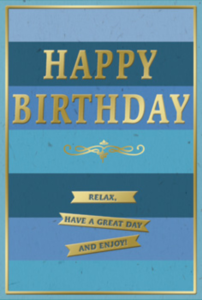 A beautifully composed birthday card is shown in full view, its blue and gold design evoking both serenity and celebration, much like the gentle rhythm of Archway's residential streets on a sunny weekend morning. The background is made up of broad, horizontal stripes in varying blues, from deep navy through ocean and teal to soft, airy sky. Each band is even and solid, yet together they form a flowing gradient that feels like distant horizons or layers of calm sea, grounding the card with a quiet, contemplative energy. At the heart of the design, in large capital letters, the greeting HAPPY BIRTHDAY is pressed into the card stock in shimmering metallic gold. The font is bold but not brash, slightly rounded at the edges, giving it a friendly, welcoming character. The raised embossing catches and releases light in a way that calls to mind glints of sunshine on shopfront windows along Holloway Road. Directly beneath the main text sits an ornate golden flourish, a symmetrical swirl that stretches horizontally, suggesting a touch of romantic, vintage stationery. Below that, three graceful gold banners are neatly stacked, each ribbon-like strip embossed with part of the message Relax, have a great day and enjoy! They feel like little spoken reminders to slow down, similar to taking a quiet pause with coffee at a local Archway café while the city hums beyond. A thin gold frame runs around all four edges of the card, clean and even, enclosing the artwork with a sense of completeness and care. You can almost feel the card's weight in your hand: firm, smooth, slightly cool to the touch, with the gilded elements subtly raised beneath the fingertips. Pictured next to a vase of freshly delivered birthday flowers, perhaps on a dining table in a flat off Highgate Hill, this card serves as a soulful, polished token-perfect for conveying heartfelt wishes in a way that feels both modern and timeless.
